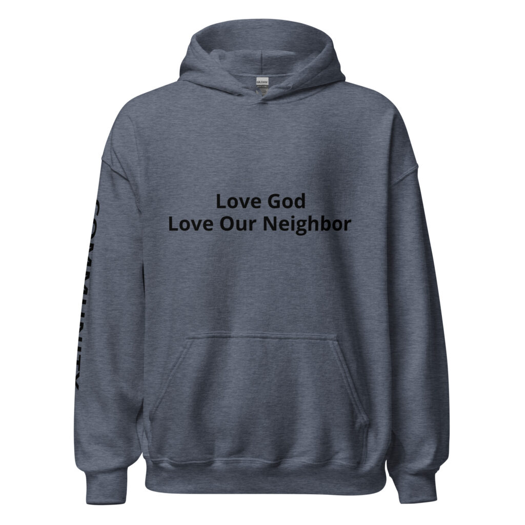 Love God Love Our Neighbor Unisex Hoodie